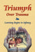 Triumph Over Trauma: Learning Begins in Infancy by Gloria C. Lindsay