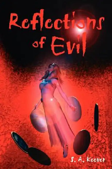 Reflections of Evil by S. A. Keever