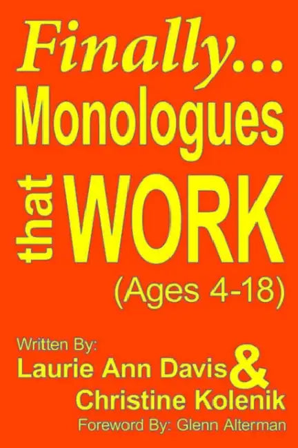 Finally...Monologues That Work (Ages 4-18) by Laurie Ann Davis, Christine Kolenik