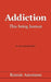 Addiction - This Being Human: A New Perspective by Ronnie Aaronson