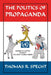 The Politics of Propaganda: America's Battle Against the New World Order by Thomas R. Specht