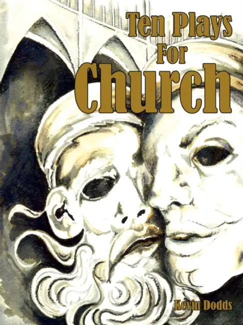 Ten Plays for Church by Kevin Dodds