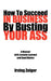 How To Succeed In Business By Busting Your Ass by Irving Zeiger