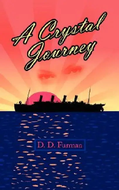 A Crystal Journey by D. D. Furman