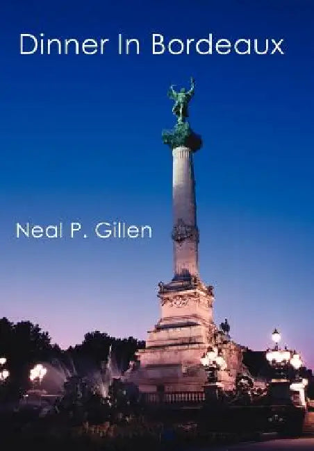 Dinner In Bordeaux by Neal P. Gillen
