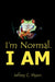 I'm Normal. I AM by Jeffrey C. Myers