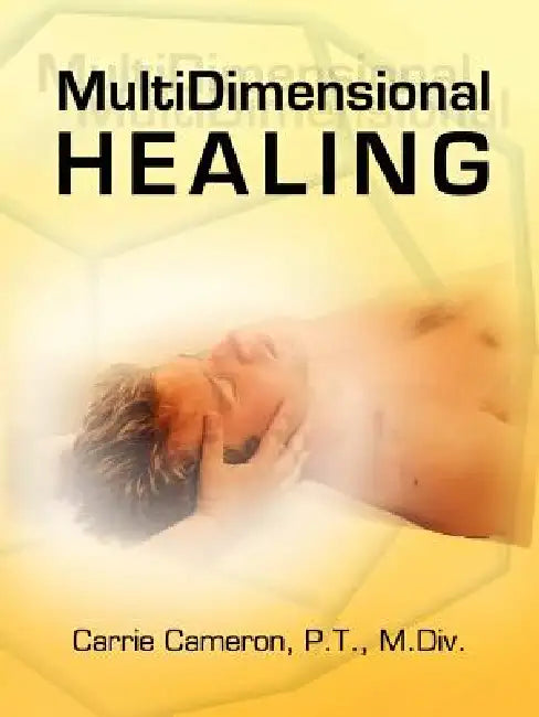 MultiDimensional Healing by Carrie Cameron