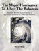 The Major Hurricanes to Affect the Bahamas: Personal Recollections of Some of the Greatest Storms to Affect the Bahamas by Wayne Neely
