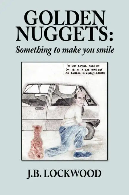 Golden Nuggets: Something to Make You Smile by J. B. Lockwood