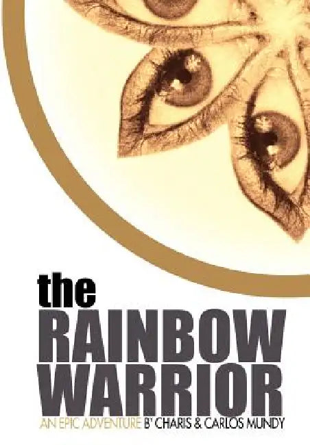 The Rainbow Warrior by Charis Mundy, Carlos Mundy