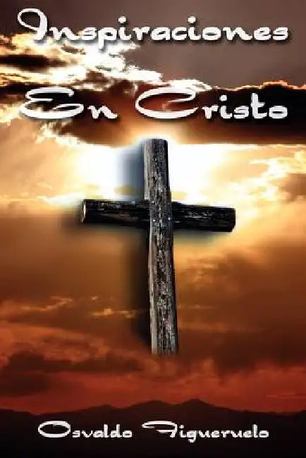 Inspiraciones En Cristo by Osvaldo Figueruelo