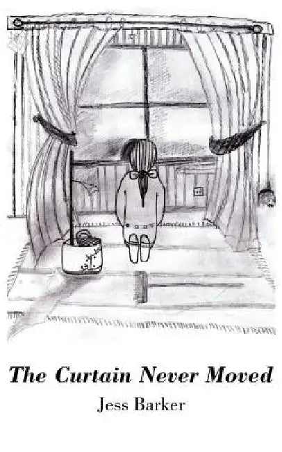 The Curtain Never Moved by Jess Barker