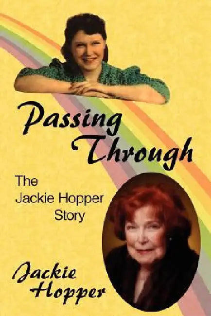 Passing Through: The Jackie Hopper Story by Jackie Hopper