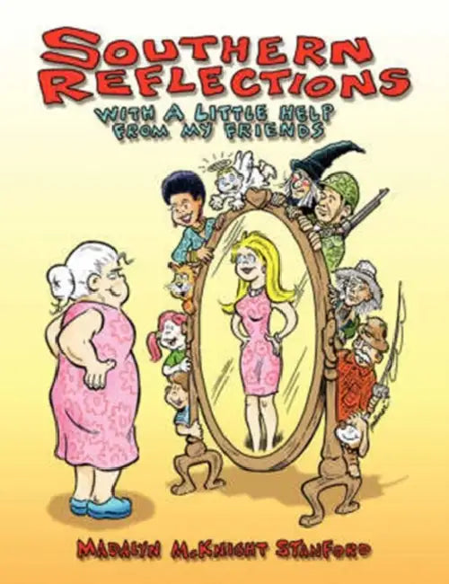Southern Reflections with a little help from my friends by Madalyn McKnight Stanford