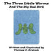 The Three Little Worms and The Big Bad Bird by Thomas D. Kratzok