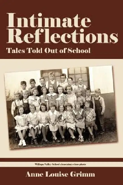 Intimate Reflections: Tales Told Out of School by Anne Louise Grimm