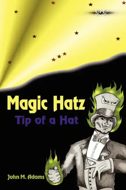 Magic Hatz: Tip of a Hat by John M. Adams