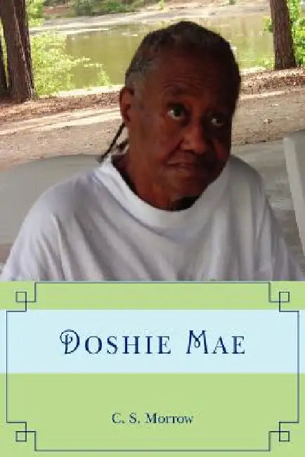 Doshie Mae by C. S. Morrow