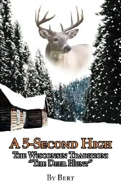 A 5-Second High: The Wisconsin Tradition: "The Deer Hunt" by Bert