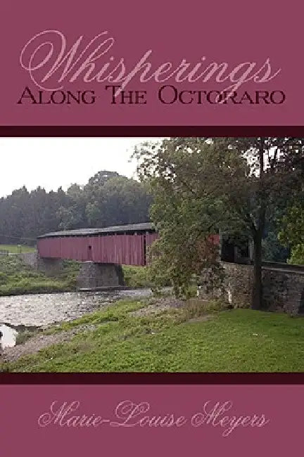 Whisperings Along The Octoraro by Marie-Louise Meyers