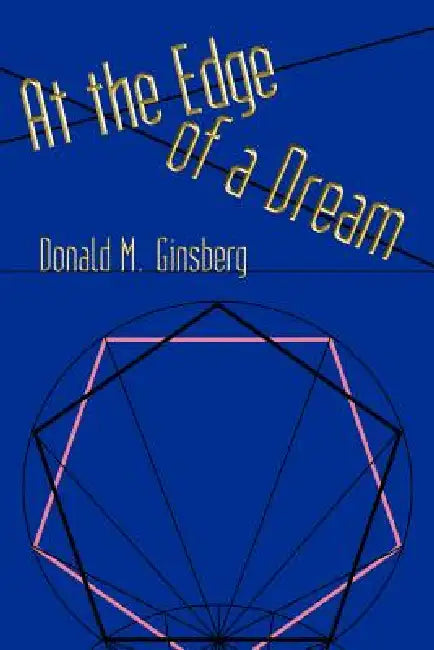 At the Edge of a Dream by Donald M. Ginsberg
