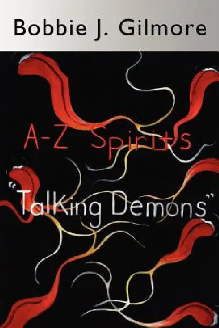 A-Z Spirits: Talking Demons by Bobbie J. Gilmore