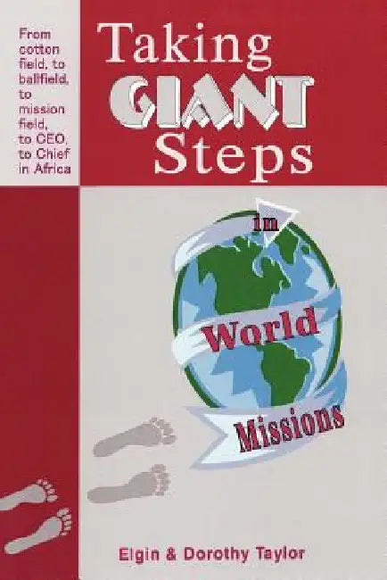 Taking Giant Steps in World Missions by Elgin Taylor