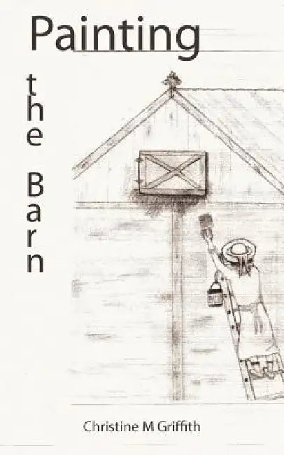 Painting the Barn by Christine M. Griffith