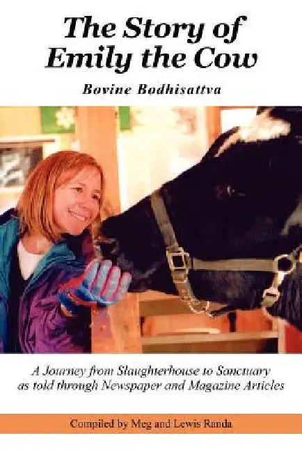 The Story of Emily the Cow: Bovine Bodhisattva by Meg Randa, Lewis Randa