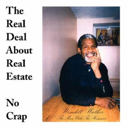 The Real Deal About Real Estate: No Crap by Wendell Walker