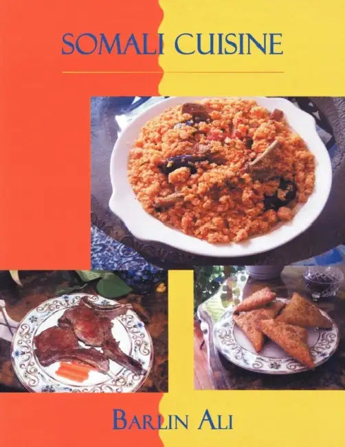 Somali Cuisine by Barlin Ali