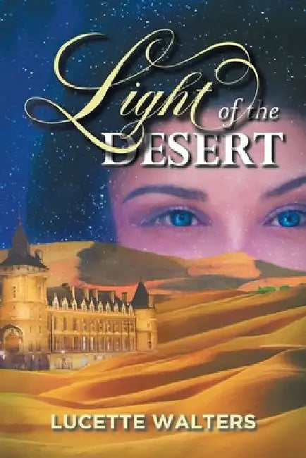 Light of the Desert by Lucette Walters