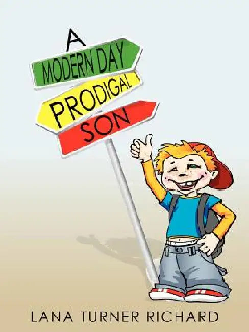 A Modern Day Prodigal Son by Lana Turner Richard