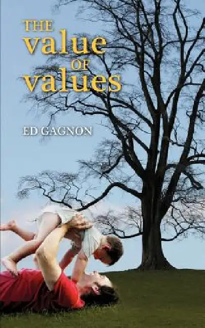 The Value of Values by Ed Gagnon
