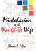 Misbehavior of the Would-Be Wife by Shawn F. Filips