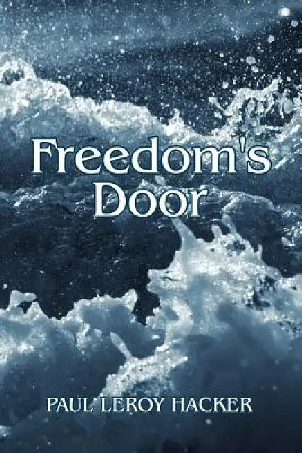 Freedom's Door by Paul Leroy Hacker