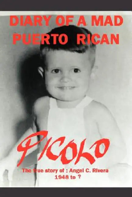 Diary of a Mad Puerto Rican by Angel Rivera, Maria Rivera