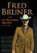 Fred Bruner: I'm The Luckiest Man Alive by Scott Martin