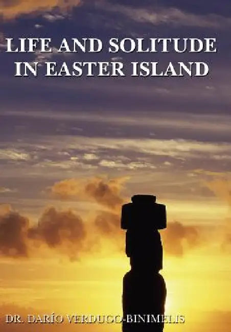 Life and Solitude In Easter Island by Dari-O Verdugo-Binimelis