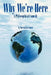 Why We're Here: A Philosophical Comedy by Marvin Kirschman