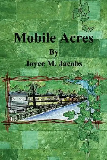 Mobile Acres by Joyce M. Jacobs