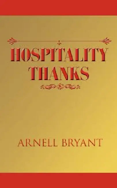 Hospitality Thanks by Arnell Bryant