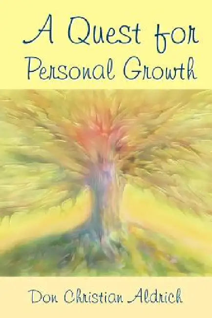 A Quest For Personal Growth by Don Christian Aldrich