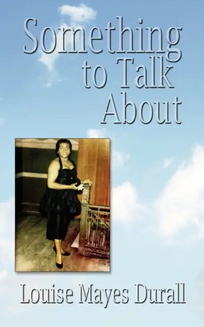 Something to Talk About by Louise Mayes Durall