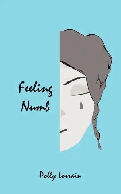 Feeling Numb by Polly Lorrain