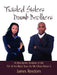 Twisted Sisters Dumb Brothers: A Descriptive Analysis of the Fall of the Black Race as We Once Knew It by James Reedom