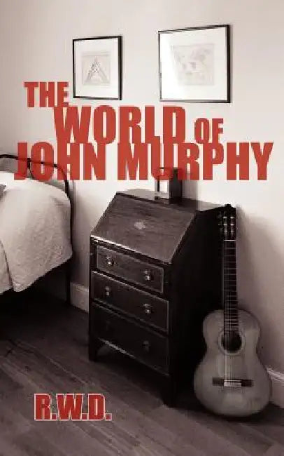 The World of John Murphy by R. W. D.