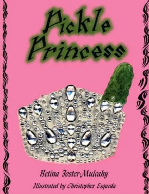 Pickle Princess by Betina Foster-Mulcahy