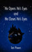 He Opens He's Eyes and He Closes He's Eyes by Terri Powers