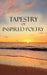 Tapestry of Inspired Poetry by James A. Pocza